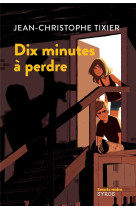 Dix minutes a perdre