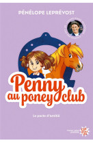 Penny au poney-club - nouvelle edition - tome 1 le pacte d'amitie