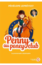 Penny au poney-club - nouvelle edition - tome 3 la promenade catastrophe