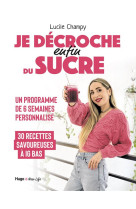 Je decroche (enfin) du sucre