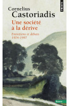 Une societe a la derive - entretiens et debats 1974-1997