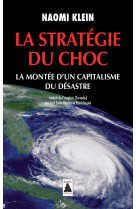 La strategie du choc - la montee d'un capitalisme du desastre