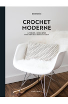 Crochet moderne - 16 projets a crocheter pour une deco design et cosy