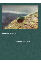 Bernard plossu, tirages fresson