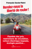 Rendez-nous la liberte de rouler !