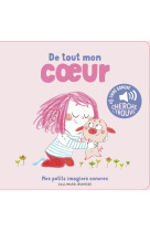 De tout mon coeur - des sons a ecouter, des images a regarder