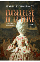 Le chateau des soupirs - t01 - l'oiseleuse de la reine - le chateau des soupirs, livre 1