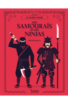 Le guide visuel des samourais et des ninjas