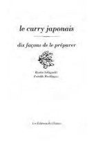 Le curry japonais, dix facons de le preparer