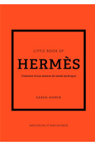 Little book of hermes - l'histoire d'une maison de mode mythique (version francaise)