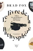 Le livre de la bathysphere - effets des profondeurs lumineuses de l'ocean