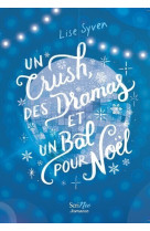 Un crush, des dramas et un bal pour noel