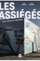 Les assieges - dans l'enfer du 7 octobre