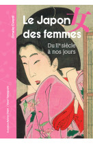 Le japon des femmes - du iie siecle a nos jours