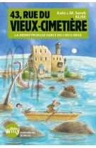 43, rue du vieux cimetiere t.7  -  la monstrueuse farce du loch ness