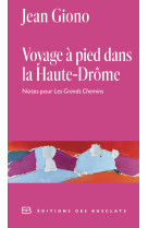 Voyage a pied dans la haute-drome - notes pour les grands chemins