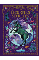 Le grand livre des licornes - les licornes secretes