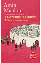 Le labyrinthe des egares - l'occident et ses adversaires