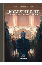 Robespierre, le sphinx melancolique - recit complet - robespierre, le sphinx melancolique