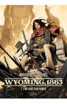 Wyoming, 1863 t01 - cinq jours pour mourir