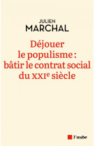 Dejouer le populisme :batir le contrat social du xxie siecle