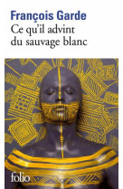 Ce qu'il advint du sauvage blanc