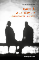 Face a alzheimer - l'experience de la perte ?