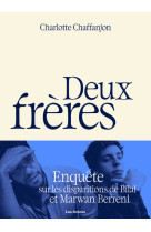 Deux freres - enquete sur les disparitions de bilal et marwan berreni