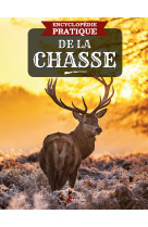 Encyclopedie pratique de la chasse