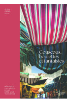 Couscous, boulettes et fantaisies - memoires culinaires d'une mere juive tunisienne