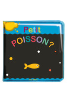 Mon livre de bain magique - petit poisson ?