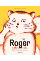 Roger le chat (pas trop) malin et le morceau de camembert