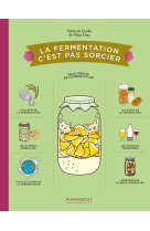 La fermentation c'est pas sorcier