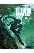 Le tueur - affaires d'etat - vol06 - rigor mortis