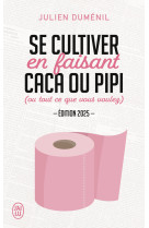 Se cultiver en faisant caca ou pipi - (ou tout ce que vous voulez)-edition 2025