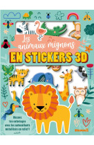 Mes colos et stickers 3d - les animaux mignons en stickers 3d - decore tes coloriages avec les autoc