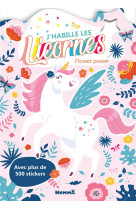 J'habille les licornes - flower power - avec plus de 500 stickers