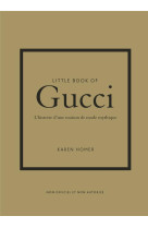 Little book of gucci - l'histoire d'une maison de mode mythique (version française)