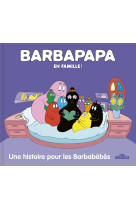 Barbapapa en famille ! - une histoire pour les barbabebes