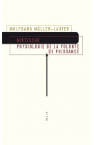 Nietzsche  -  physiologie de la volonte de puissance