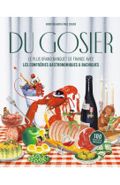 Du gosier - les plus grands banquets de france avec les confreries gastronomiques et bachiques