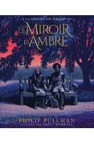 A la croisee des mondes - t03 - le miroir d'ambre - edition illustree