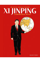 Xi jinping, l'empereur du silence - recit complet - xi jinping, l'empereur du silence