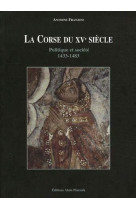 La corse du xve siecle. politique et societe. 1433-1483