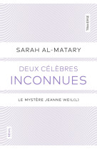 Deux celebres inconnues - le mystere jeanne weil(l)