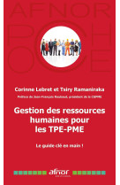 Gestion des ressources humaines pour les tpe-pme - le guide cles en main !