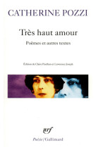 Tres haut amour - poemes et autres textes