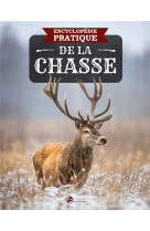 Encyclopedie pratique de la chasse