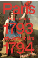 Paris 1793-1794. annee revolutionnaire