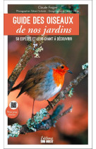 Guide des oiseaux de nos jardins - 50 especes et leur chant a decouvrir